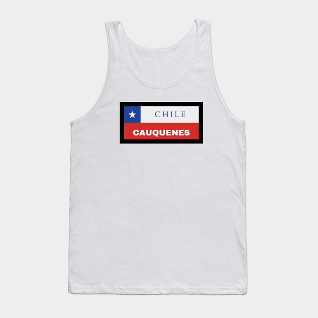 Cauquenes City in Chilean Flag Tank Top by aybe7elf